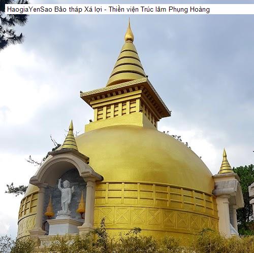 bao thap xa loi - thien vien truc lam phung hoang