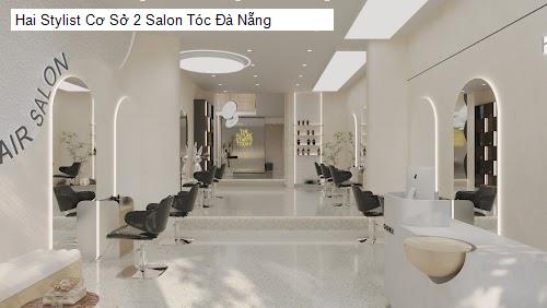 hai stylist co so 2 salon toc da nang