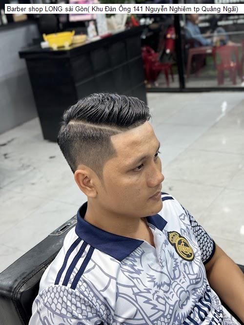 barber shop long sai gon( khu dan ong 141 nguyen nghiem tp quang ngai)