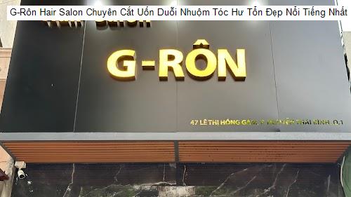 g-ron hair salon chuyen cat uon duoi nhuom toc hu ton dep noi tieng nhat sai gon ️
