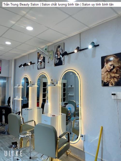 tran trung beauty salon | salon chat luong binh tan | salon uy tinh binh tan