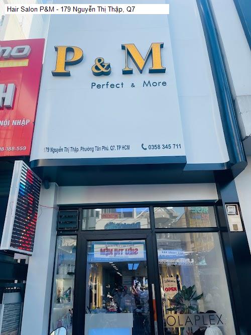 hair salon p&m - 179 nguyen thi thap, q7