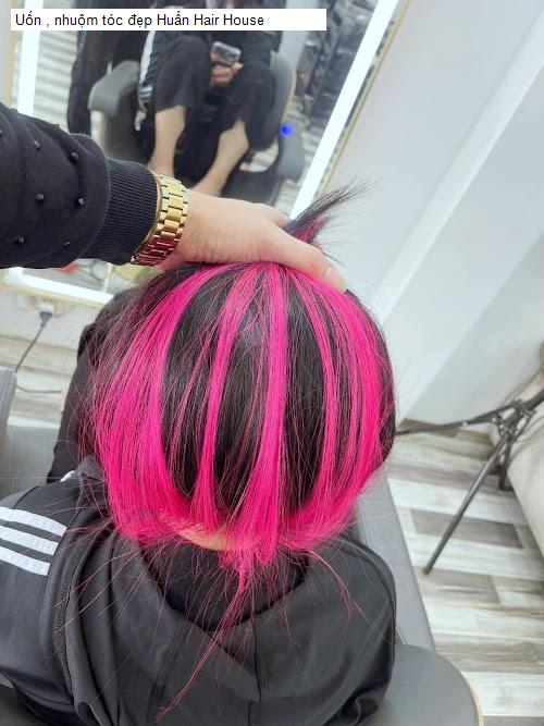 uon , nhuom toc dep huan hair house
